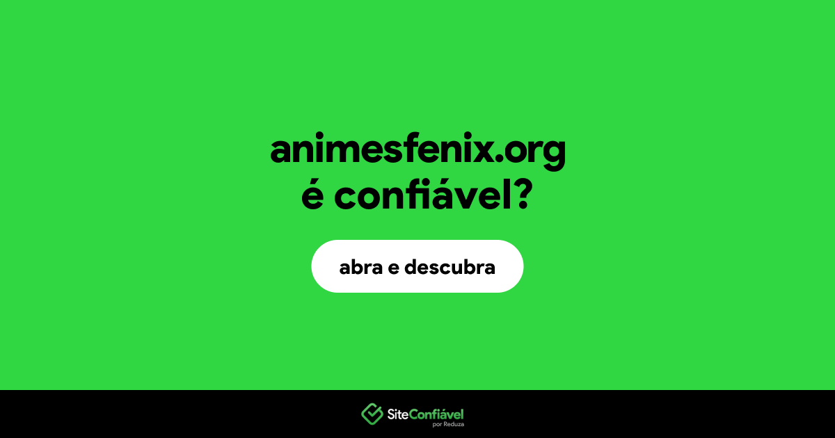 O site animesfenix.org é confiável?