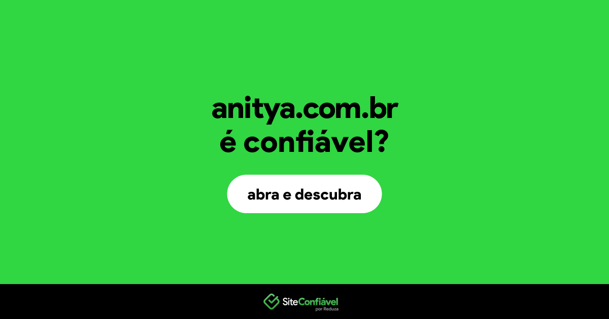O site anitya.com.br é confiável?