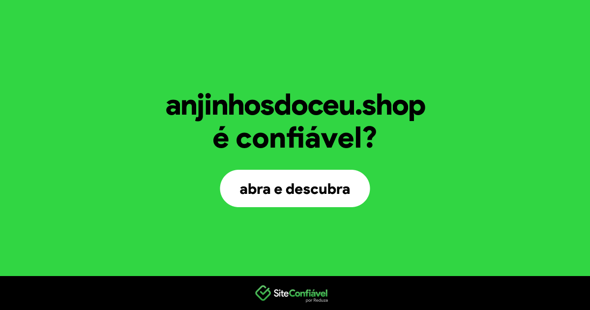 O site anjinhosdoceu.shop é confiável?