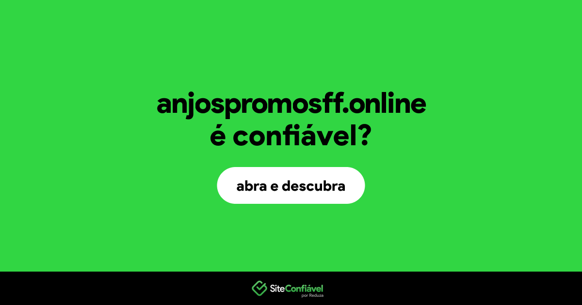 O site anjospromosff.online é confiável?
