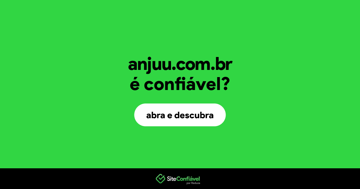 O site anjuu.com.br é confiável?