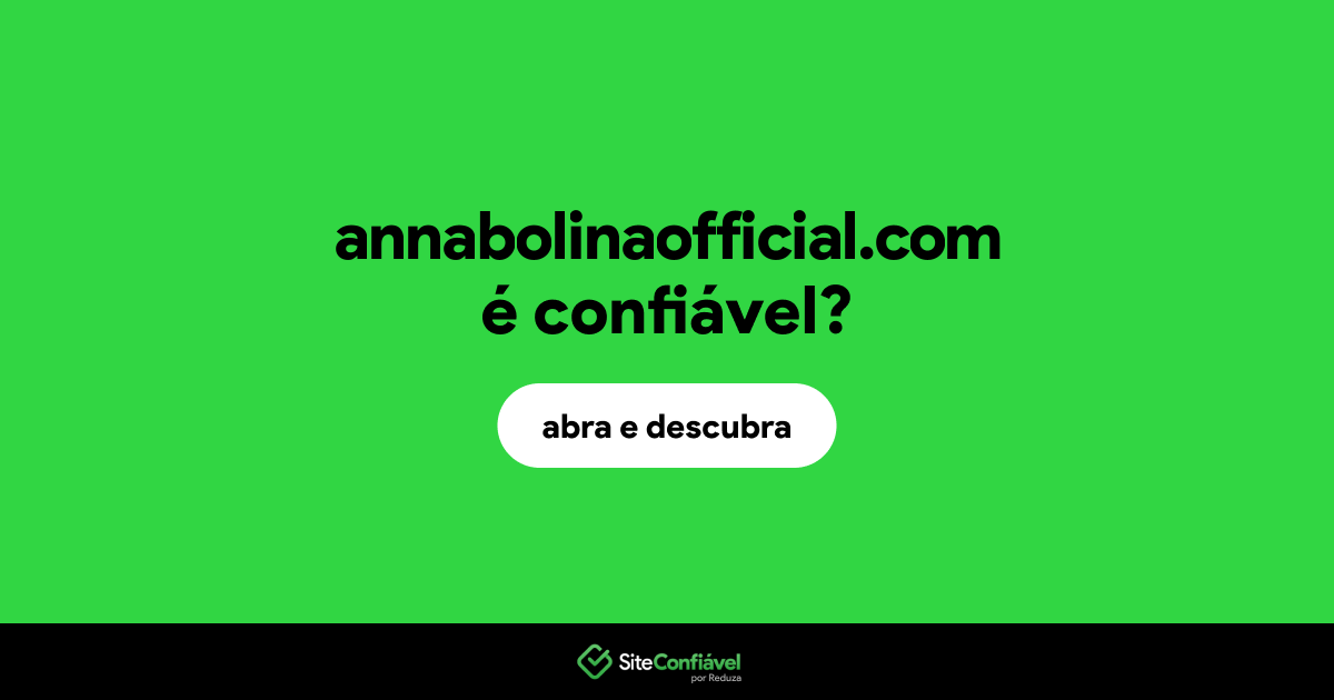 O site annabolinaofficial.com é confiável?