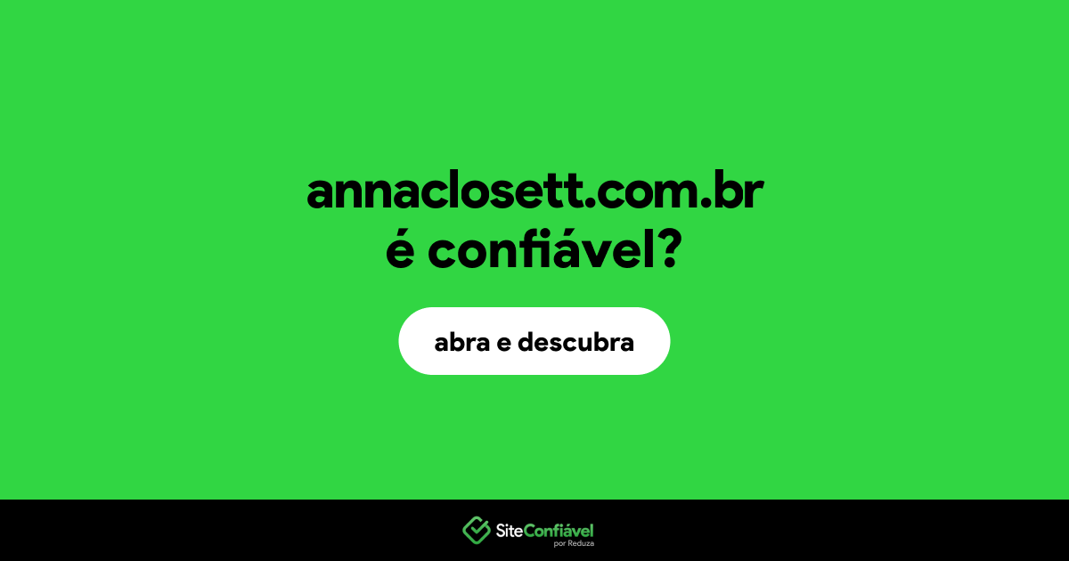 O site annaclosett.com.br é confiável?