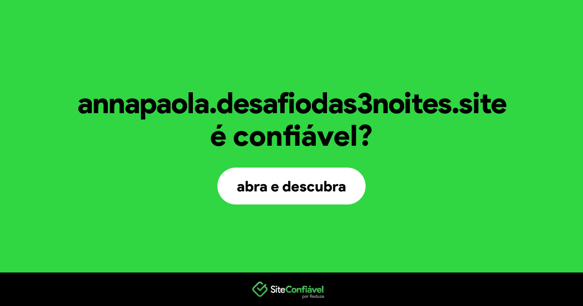 O site annapaola.desafiodas3noites.site é confiável?