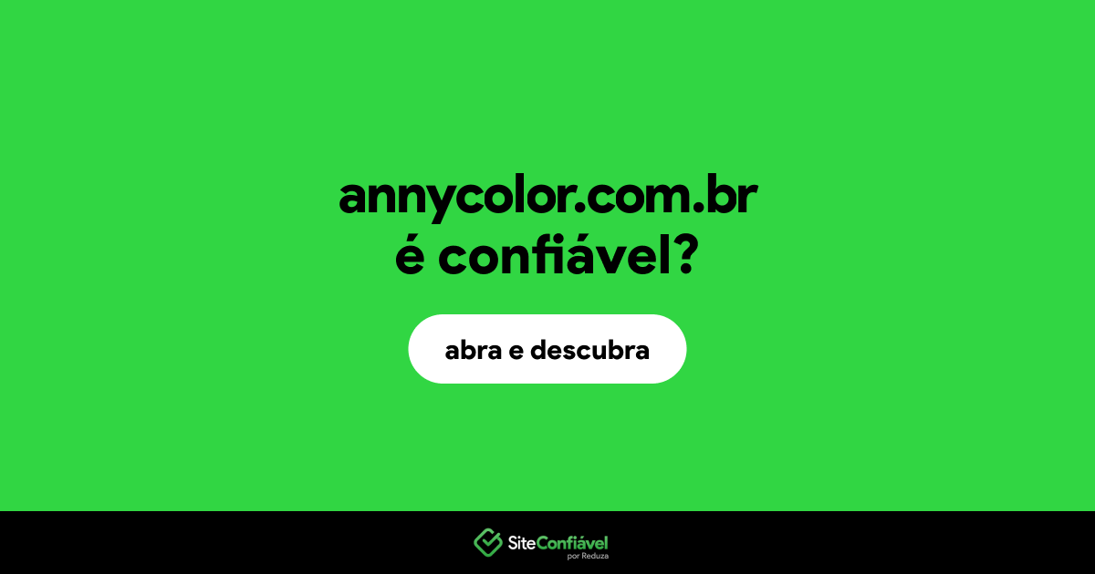 O site annycolor.com.br é confiável?