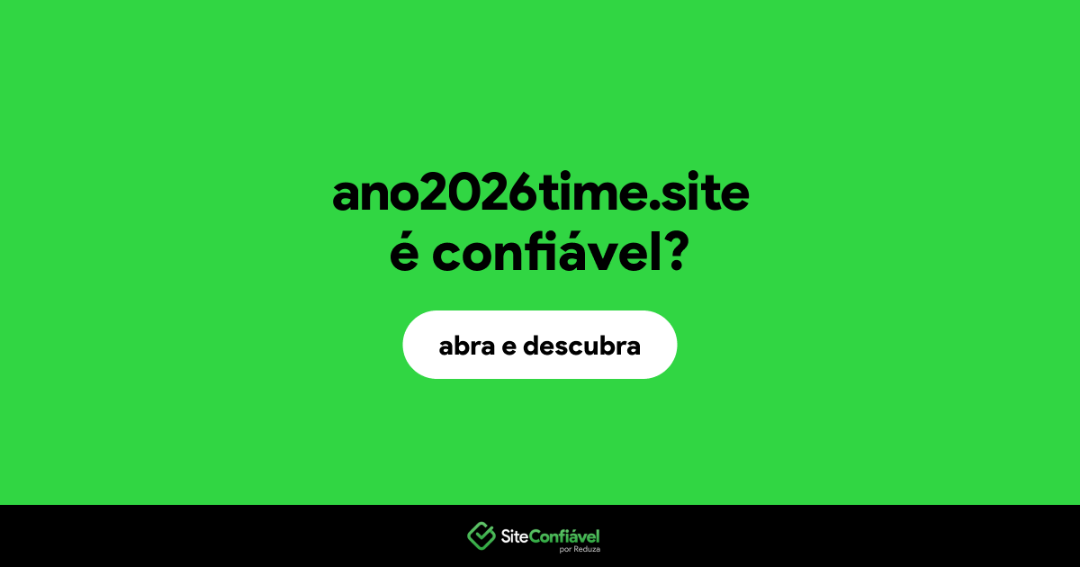 O site ano2026time.site é confiável?