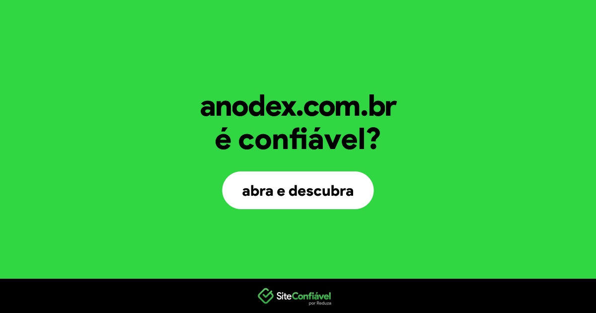 O site anodex.com.br é confiável?