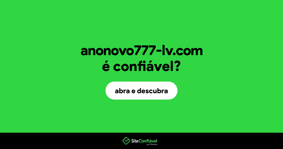 O site anonovo777-lv.com é confiável?