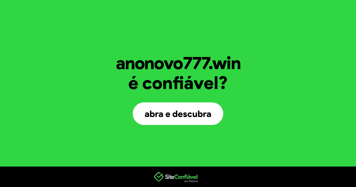 O site anonovo777.win é confiável?