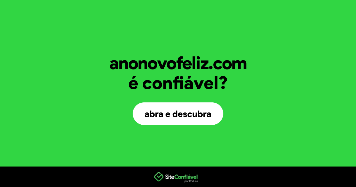 O site anonovofeliz.com é confiável?
