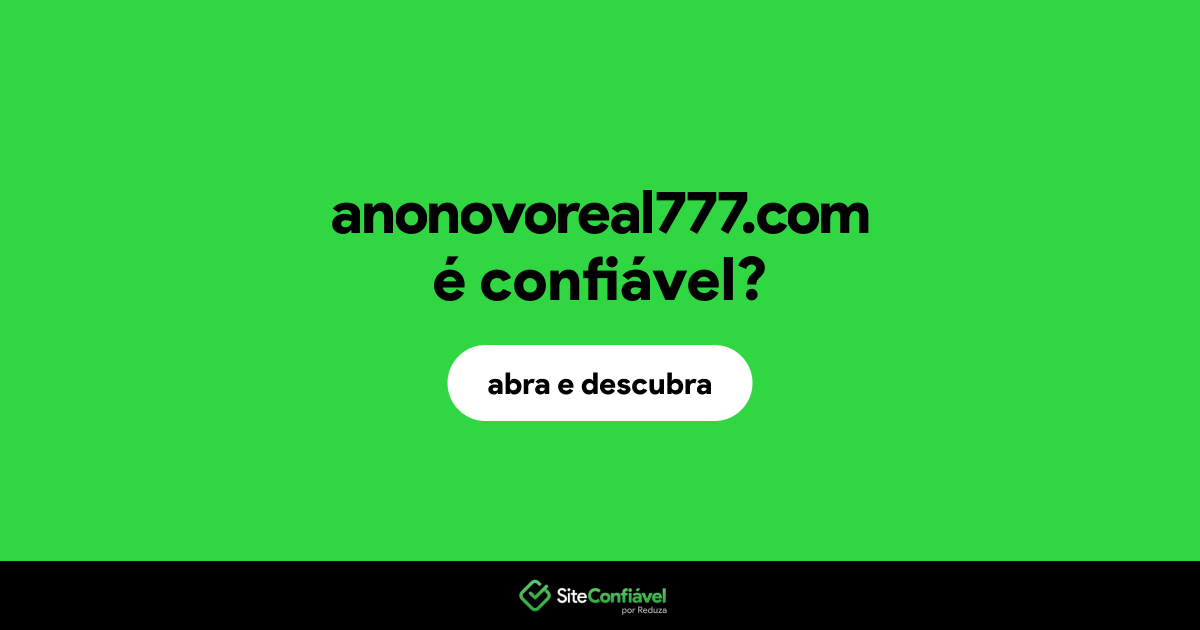O site anonovoreal777.com é confiável?