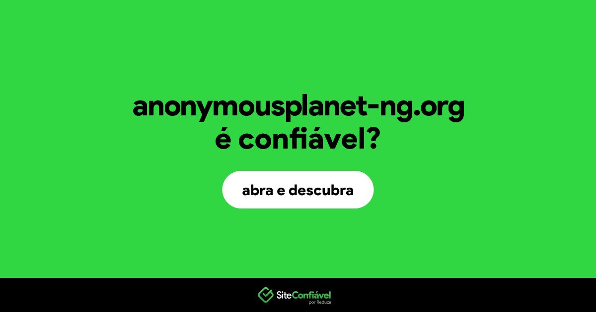 O site anonymousplanet-ng.org é confiável?
