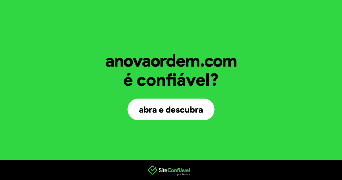 O site anovaordem.com é confiável?
