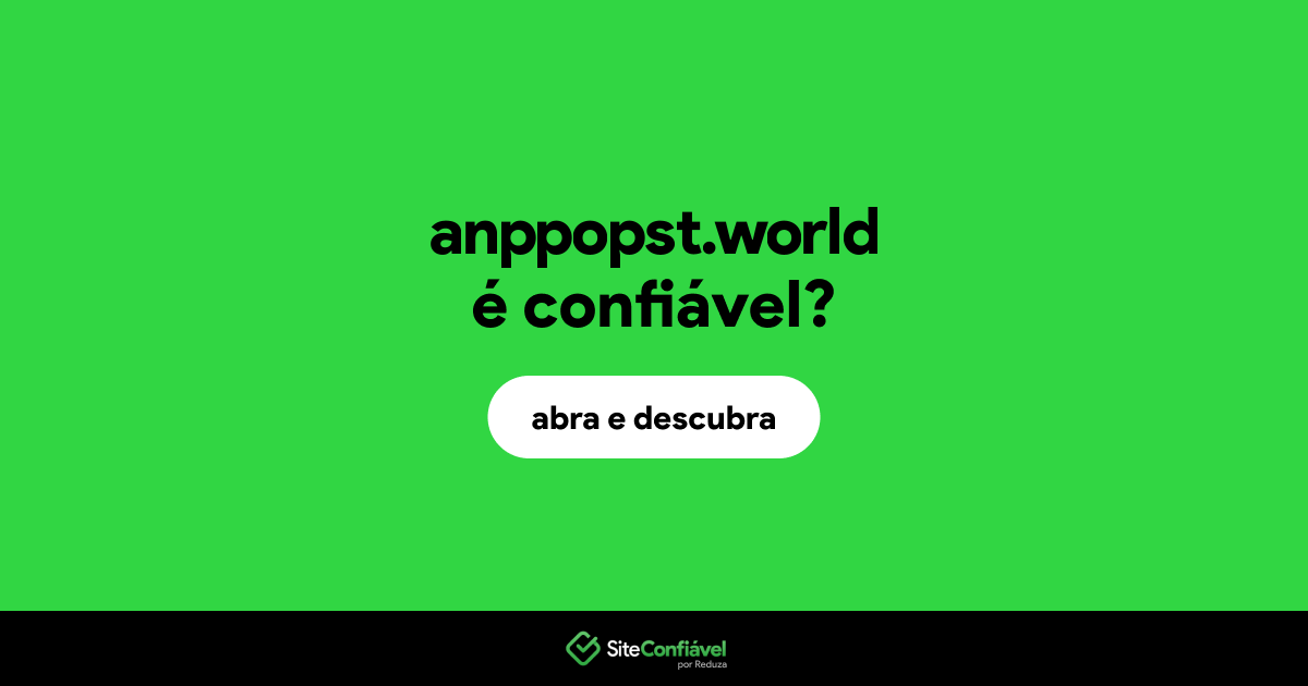 O site anppopst.world é confiável?