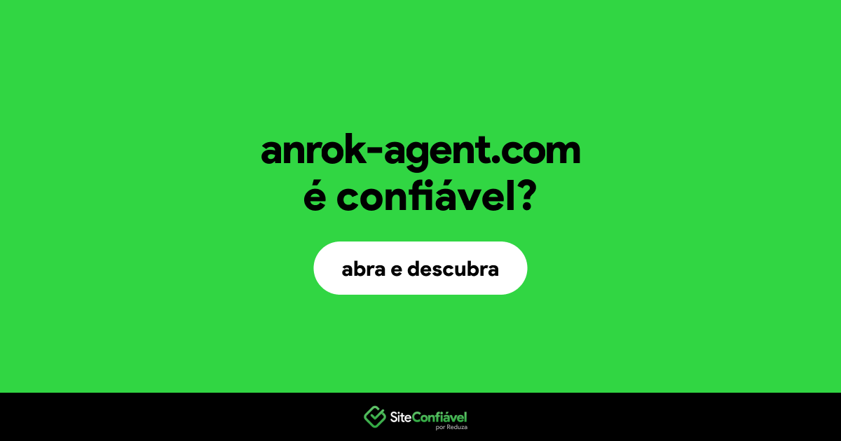 O site anrok-agent.com é confiável?
