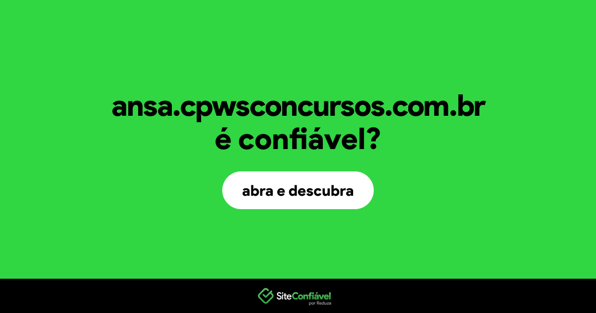 O site ansa.cpwsconcursos.com.br é confiável?