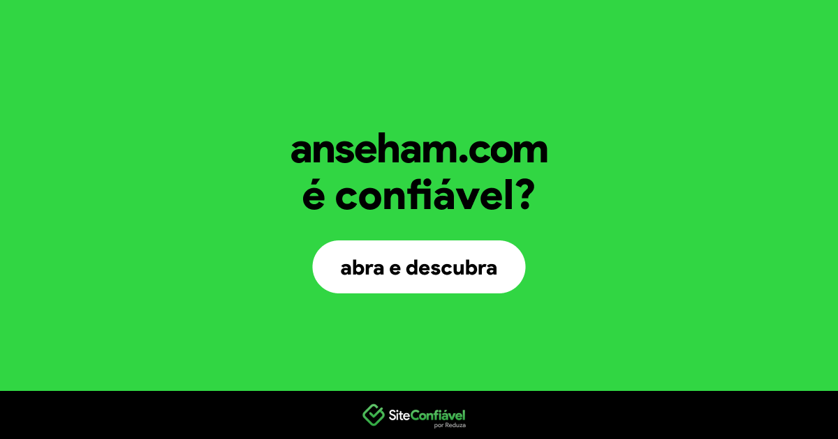 O site anseham.com é confiável?