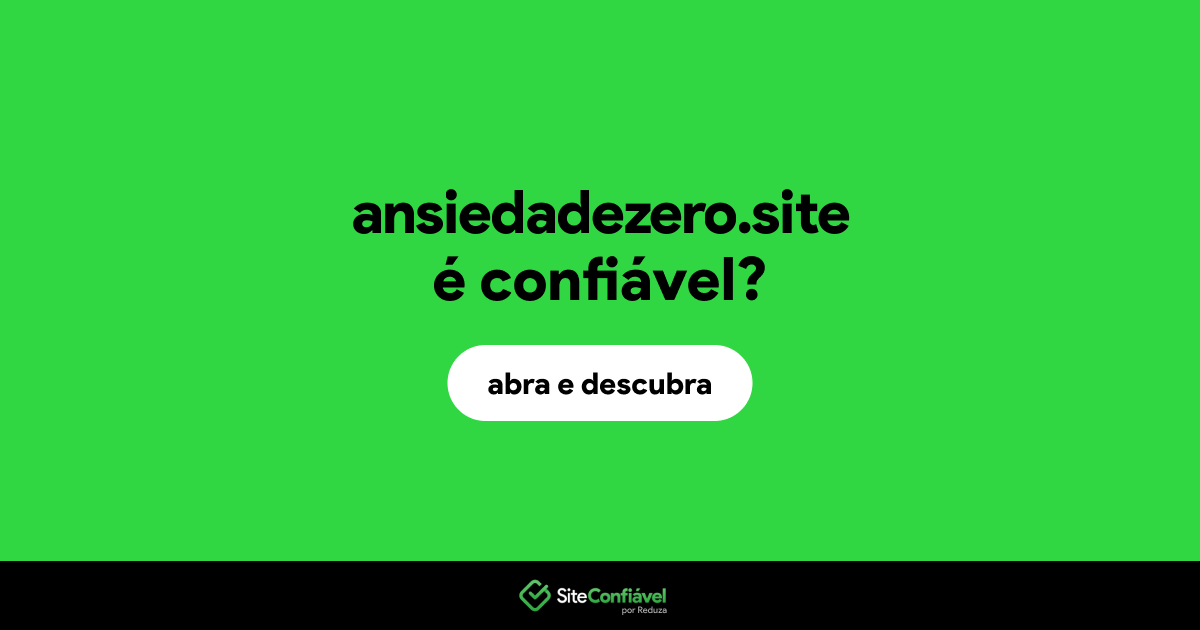 O site ansiedadezero.site é confiável?