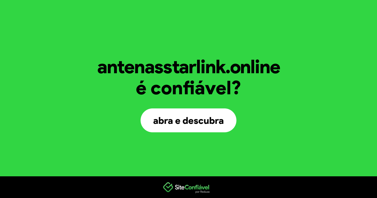 O site antenasstarlink.online é confiável?