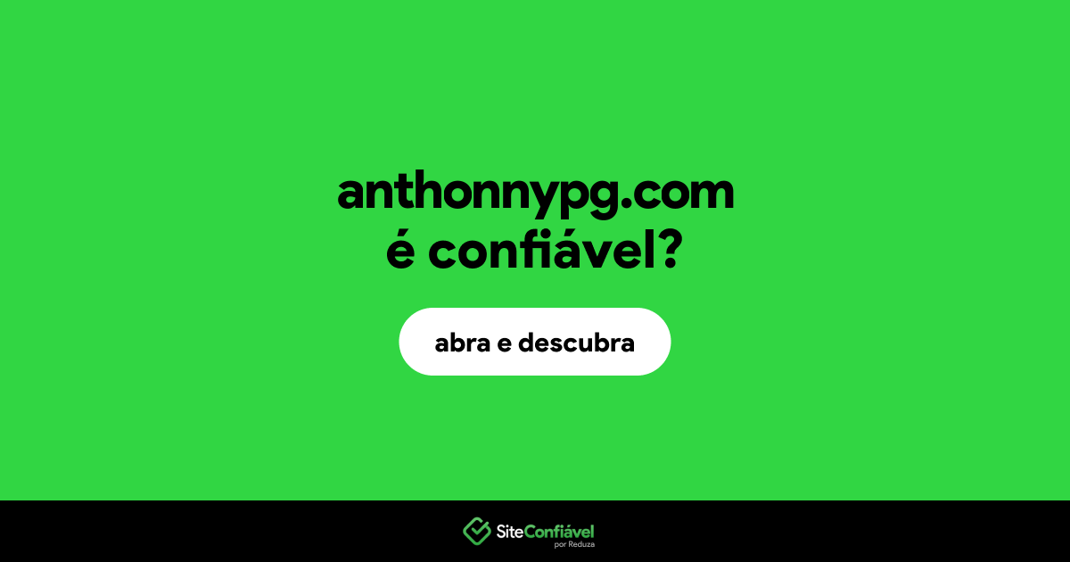 O site anthonnypg.com é confiável?