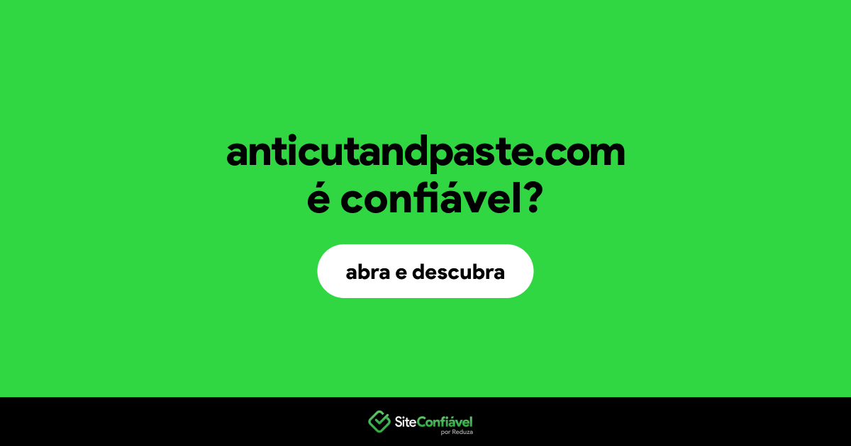 O site anticutandpaste.com é confiável?