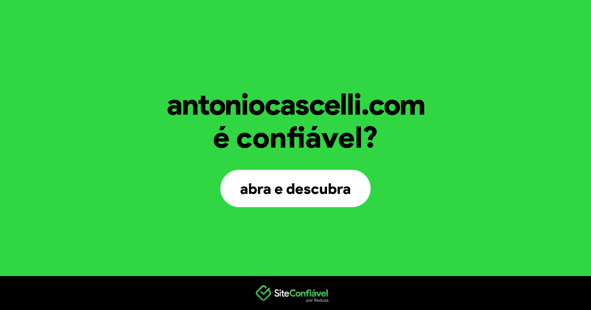 O site antoniocascelli.com é confiável?