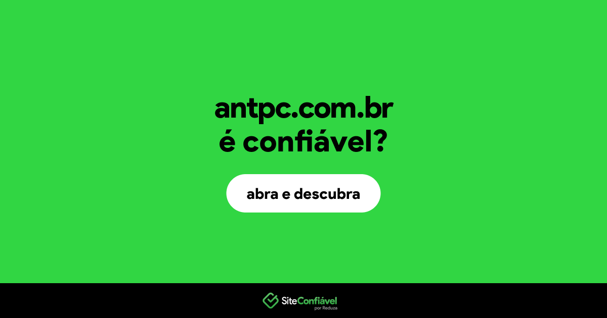 O site antpc.com.br é confiável?