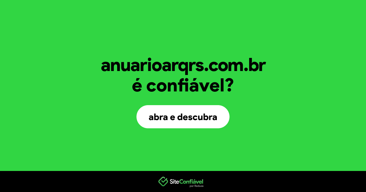 O site anuarioarqrs.com.br é confiável?