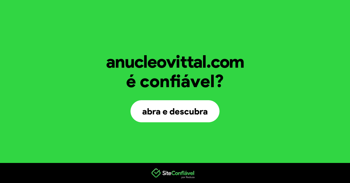 O site anucleovittal.com é confiável?