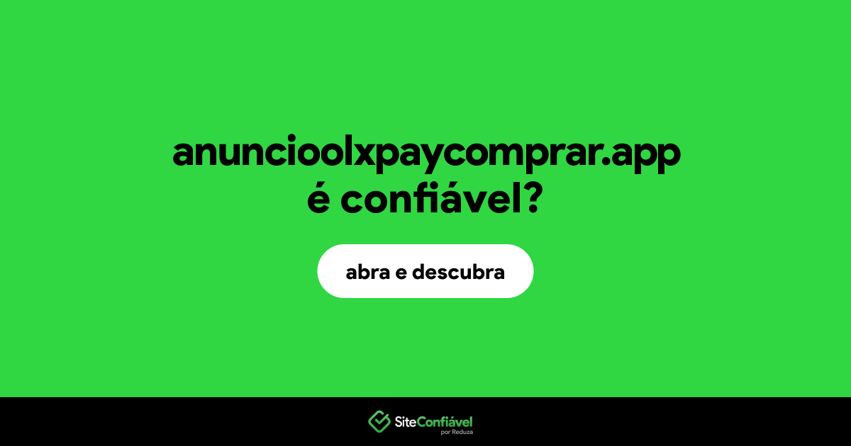 O site anuncioolxpaycomprar.app é confiável?