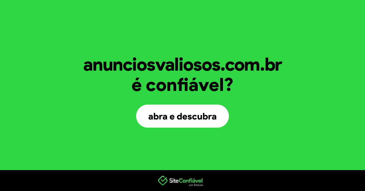 O site anunciosvaliosos.com.br é confiável?