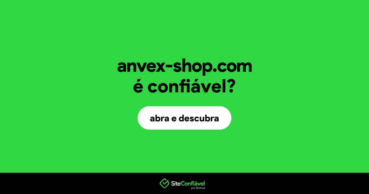 O site anvex-shop.com é confiável?