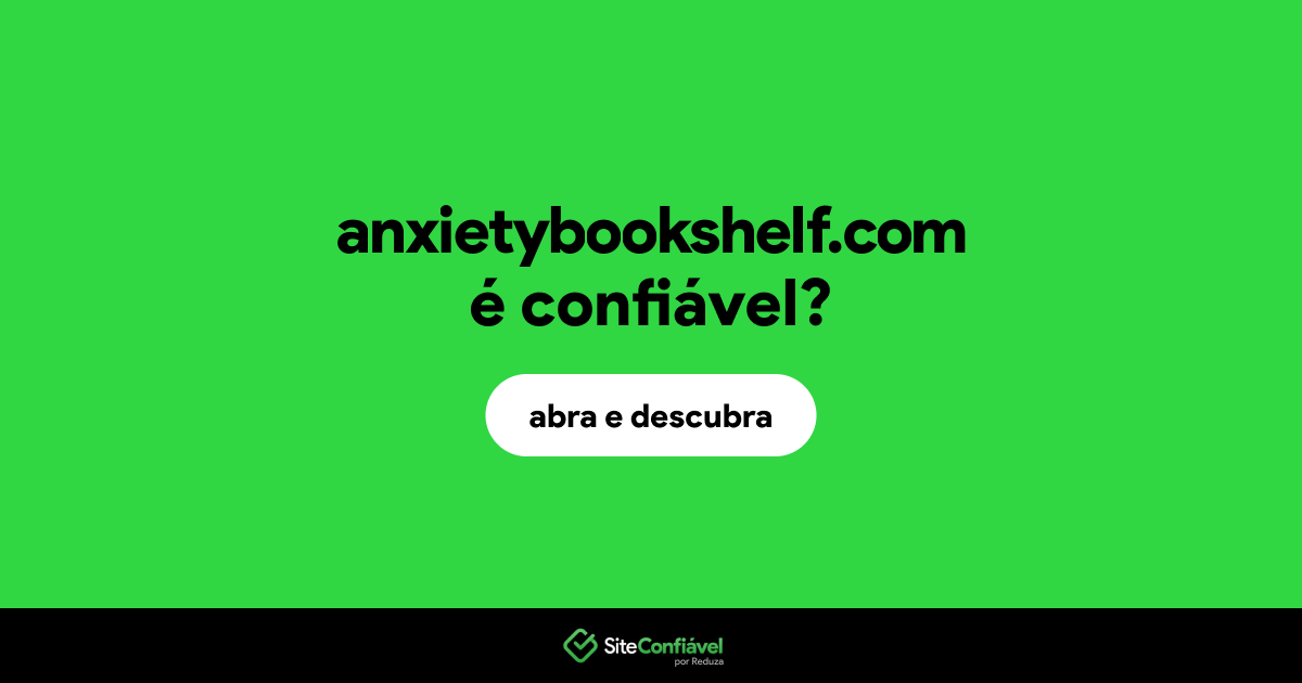 O site anxietybookshelf.com é confiável?