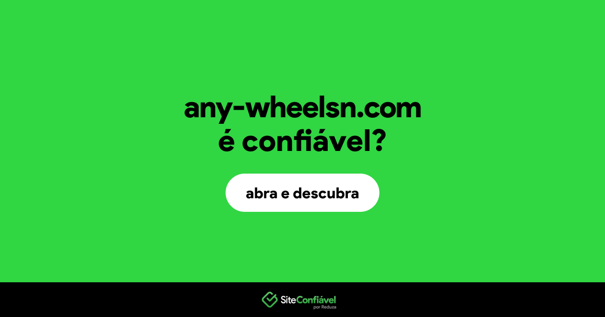 O site any-wheelsn.com é confiável?