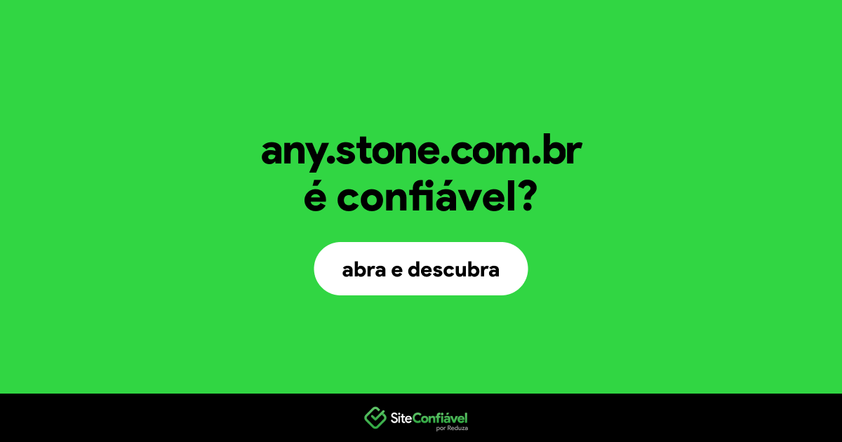 O site any.stone.com.br é confiável?