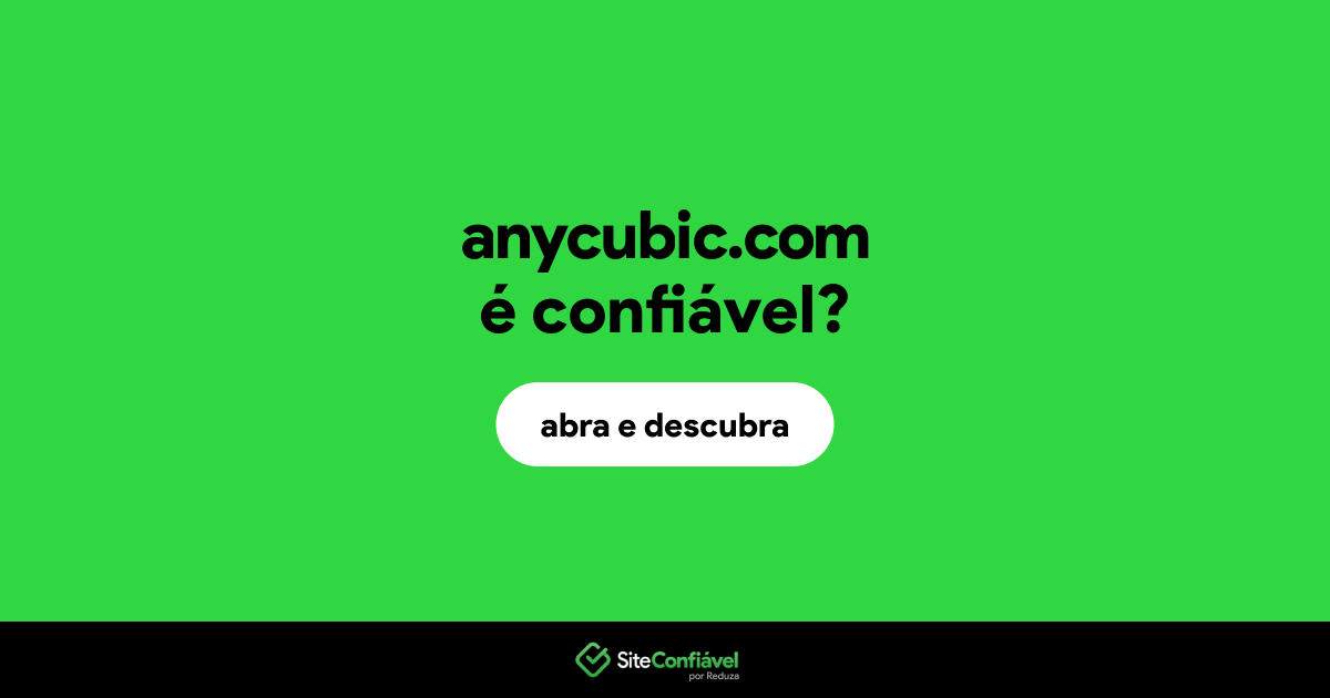 O site anycubic.com é confiável?
