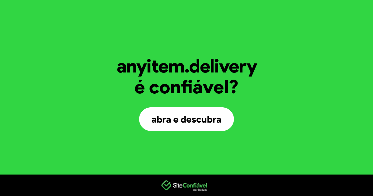 O site anyitem.delivery é confiável?