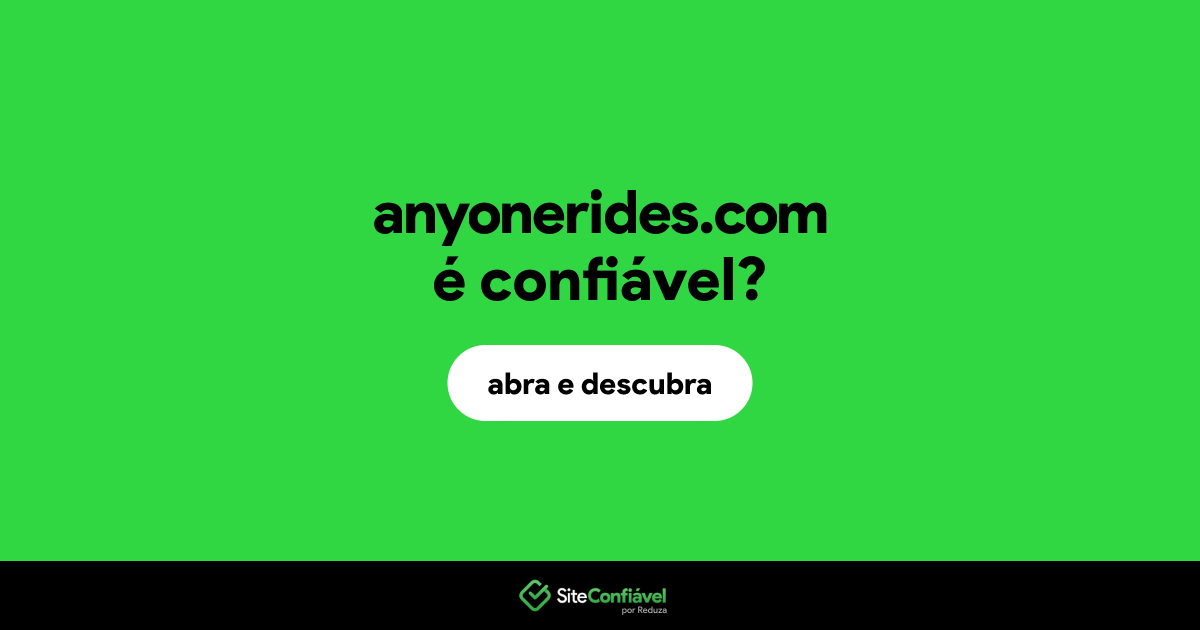 O site anyonerides.com é confiável?