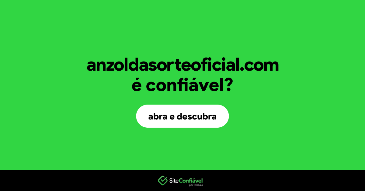 O site anzoldasorteoficial.com é confiável?