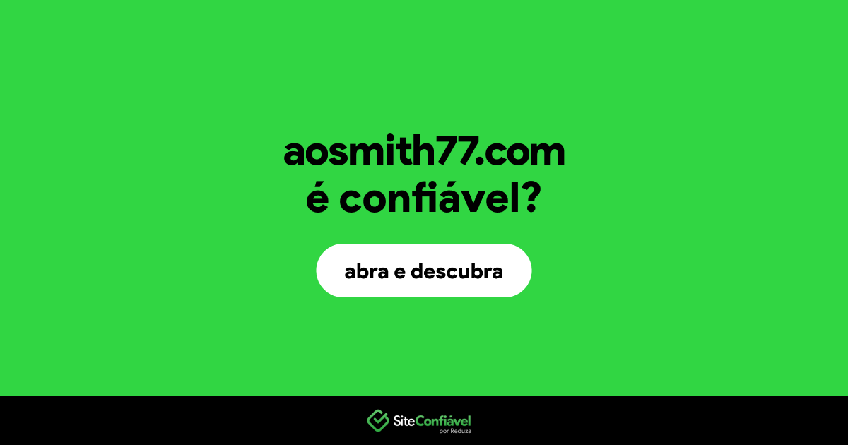 O site aosmith77.com é confiável?