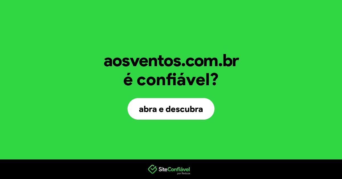 O site aosventos.com.br é confiável?