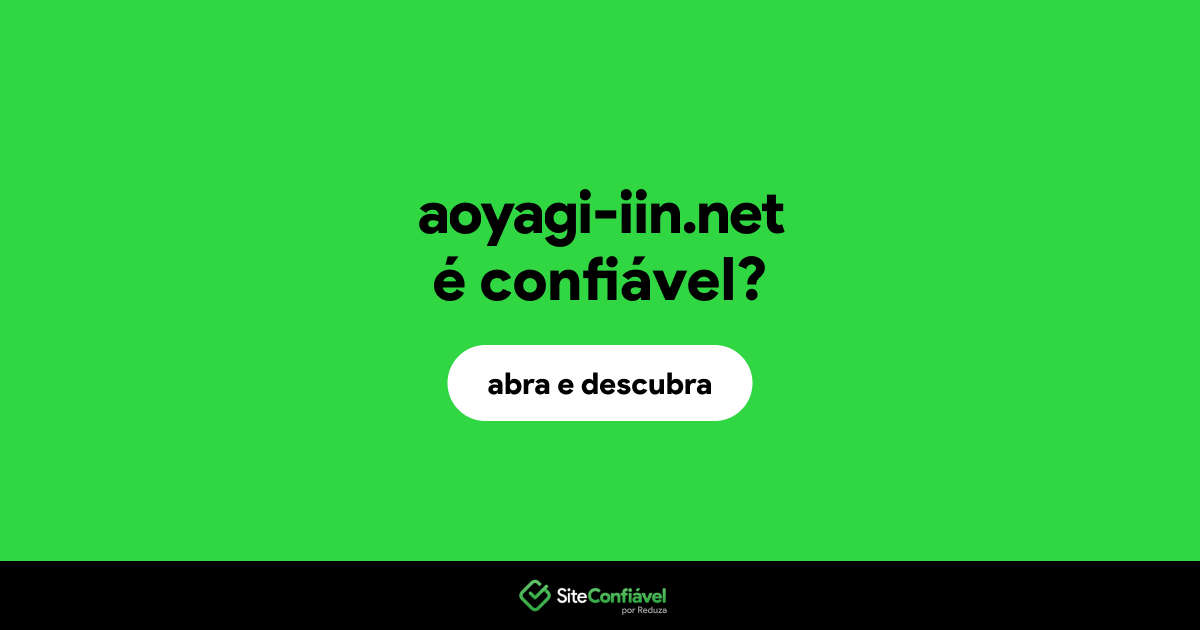 O site aoyagi-iin.net é confiável?