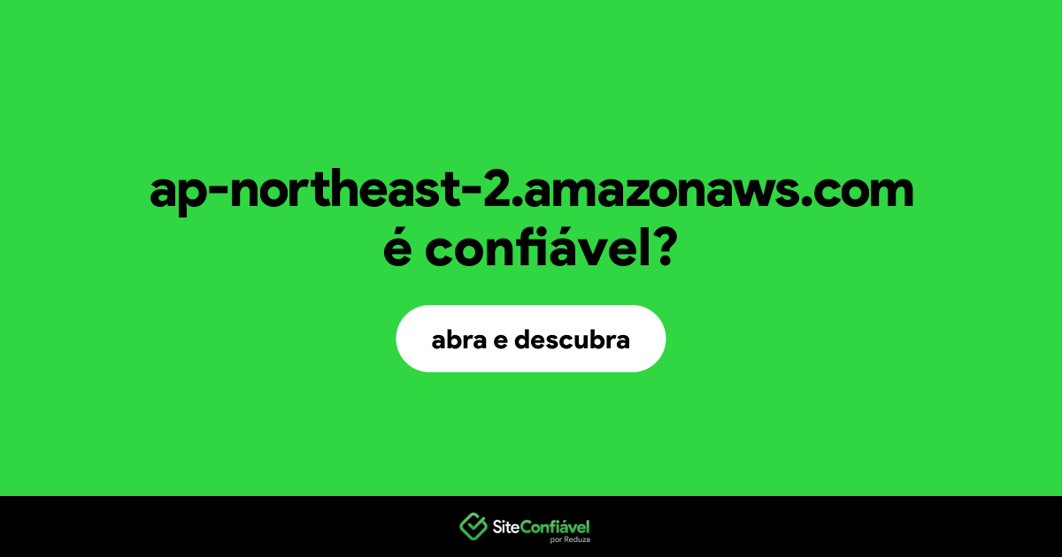 O site ap-northeast-2.amazonaws.com é confiável?