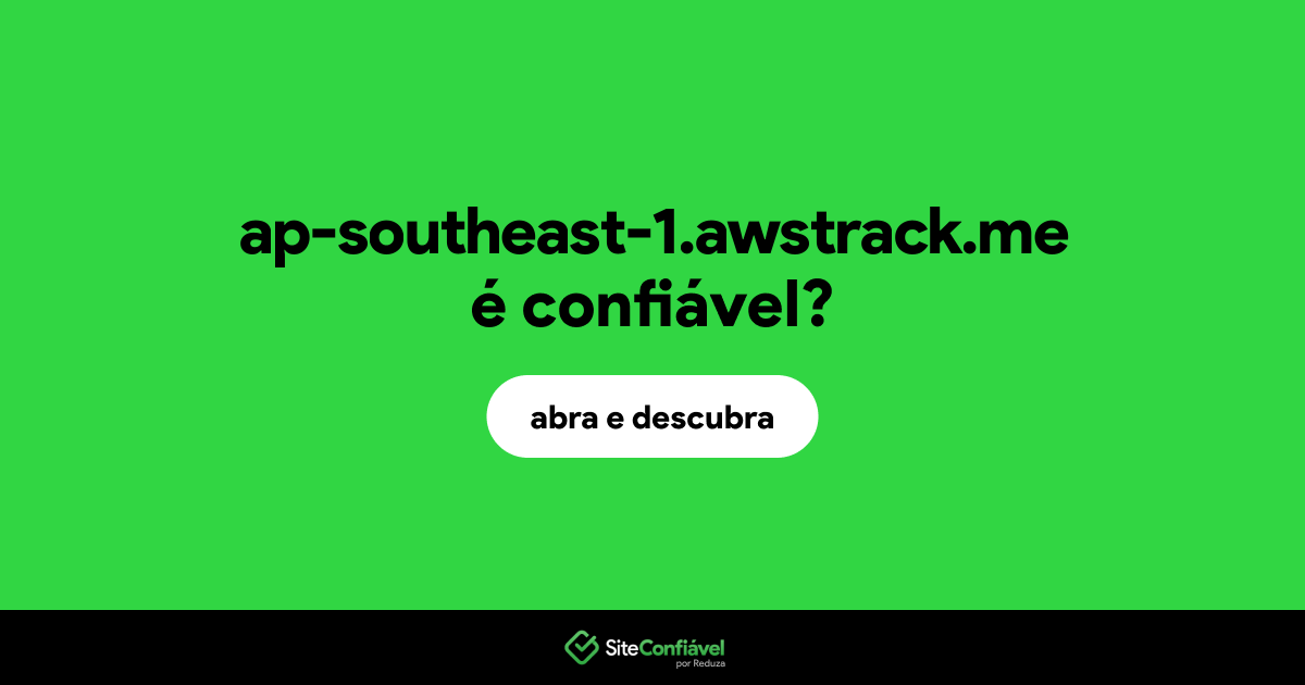 O site ap-southeast-1.awstrack.me é confiável?