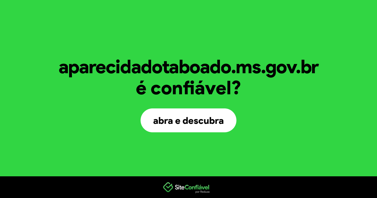 O site aparecidadotaboado.ms.gov.br é confiável?