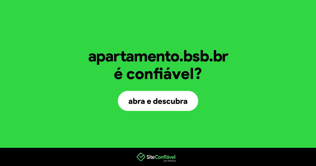 O site apartamento.bsb.br é confiável?