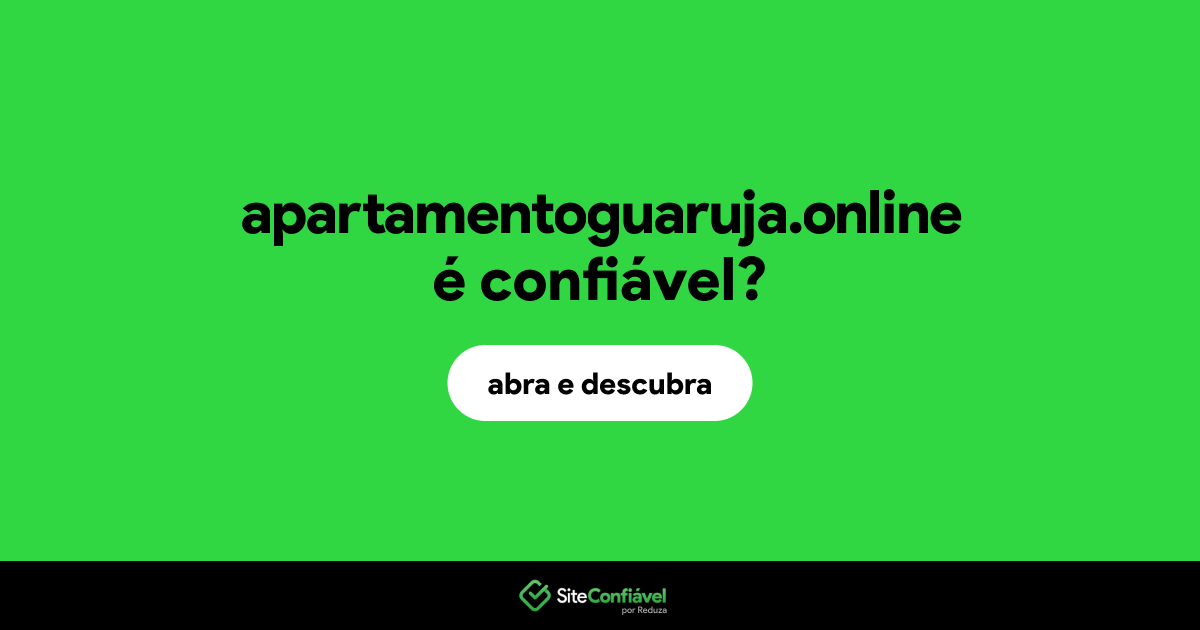 O site apartamentoguaruja.online é confiável?