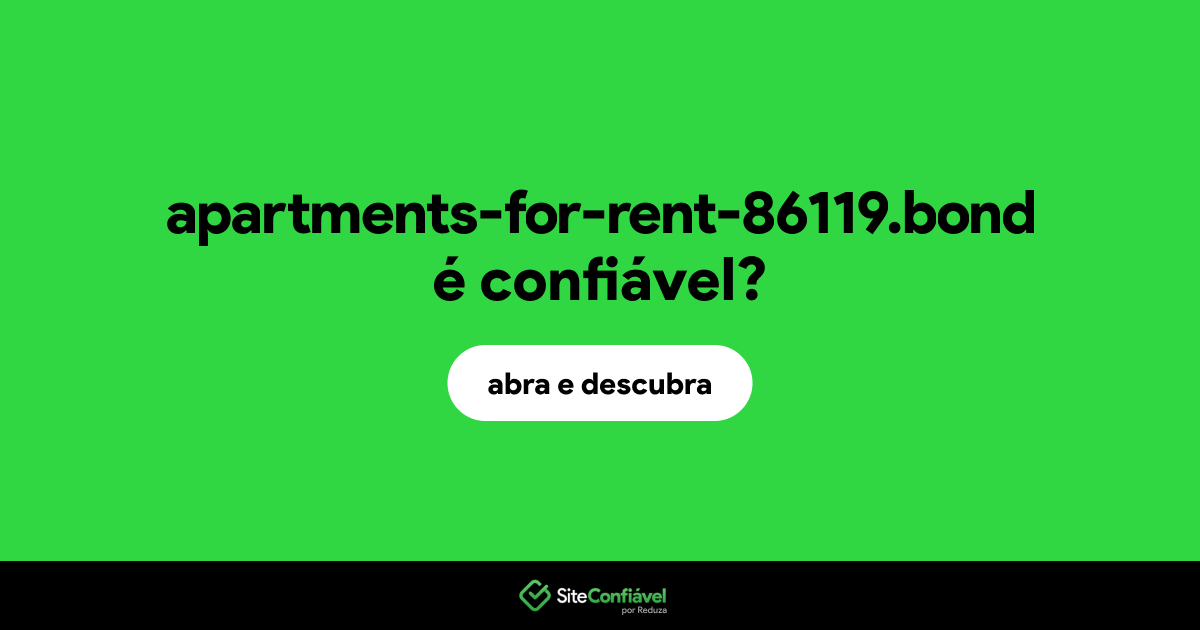 O site apartments-for-rent-86119.bond é confiável?