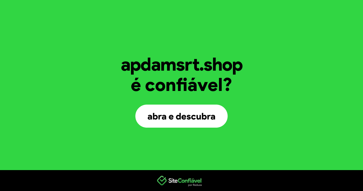 O site apdamsrt.shop é confiável?