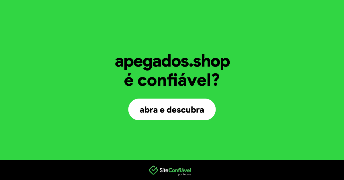 O site apegados.shop é confiável?